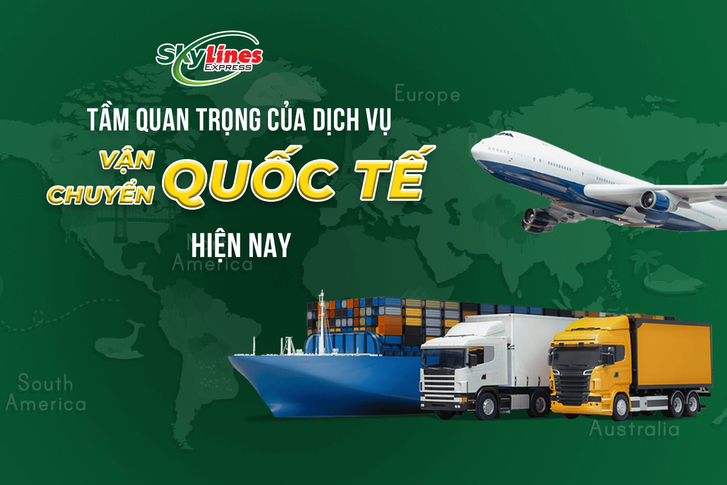 Skyline mang đến sự kết nối, chuyên nghiệp và khả năng giao hàng đến mọi nơi một cách nhanh chóng và an toàn.